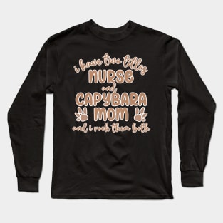 Capybara Lover Gift, Cute Capybara Pet, Funny Capybara Mom Long Sleeve T-Shirt